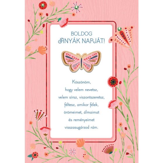 ÜDVÖZLŐLAP BORÍTÉKKAL ANYÁK NAPJÁRA, VIRÁGOK + PILLANGÓ