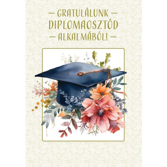 ÜDVÖZLŐLAP BORÍTÉKKAL DIPLOMAOSZTÓRA, DIPLOMA KALAP ÉS VIRÁGOK