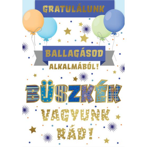 ÜDVÖZLŐLAP BORÍTÉKKAL BALLAGÁSRA, BÜSZKÉK VAGYUNK RÁD