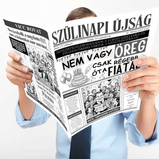 VICCES ÚJSÁG SZÜLETÉSNAPRA, NEM VAGY ÖREG
