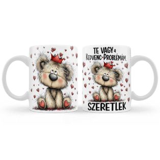   KERÁMIA BÖGRE VALENTIN NAPRA, TE VAGY A KEDVENC PROBLÉMÁM