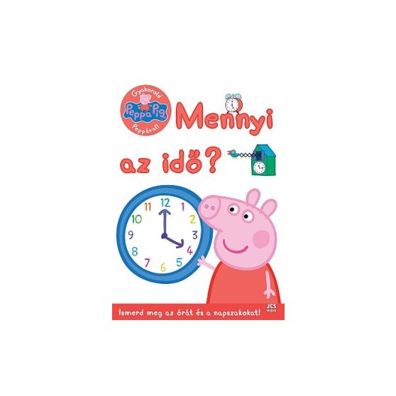 PEPPA FOGLALKOZTATÓ FÜZET, MENNYI AZ IDŐ